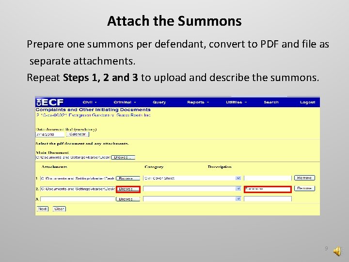 Attach the Summons Prepare one summons per defendant, convert to PDF and file as