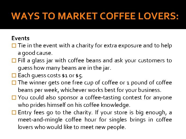 WAYS TO MARKET COFFEE LOVERS: Events � Tie in the event with a charity