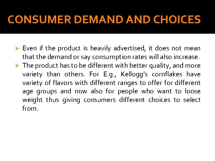 CONSUMER DEMAND CHOICES Even if the product is heavily advertised, it does not mean