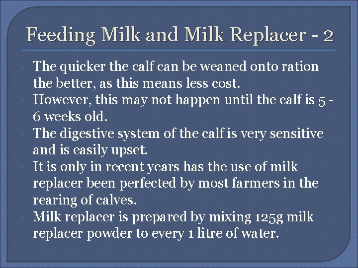 Feeding Milk and Milk Replacer - 2 The quicker the calf can be weaned