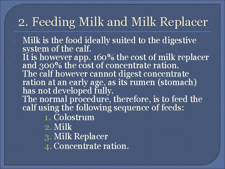 2. Feeding Milk and Milk Replacer Milk is the food ideally suited to the