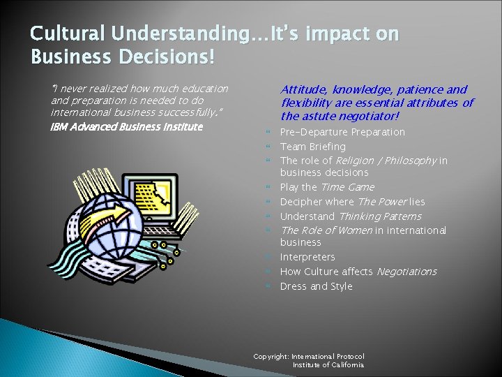 Cultural Understanding…It’s impact on Business Decisions! “I never realized how much education and preparation
