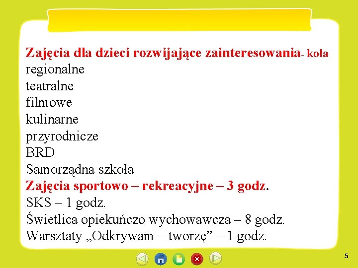 Zajęcia dla dzieci rozwijające zainteresowania- koła regionalne teatralne filmowe kulinarne przyrodnicze BRD Samorządna szkoła