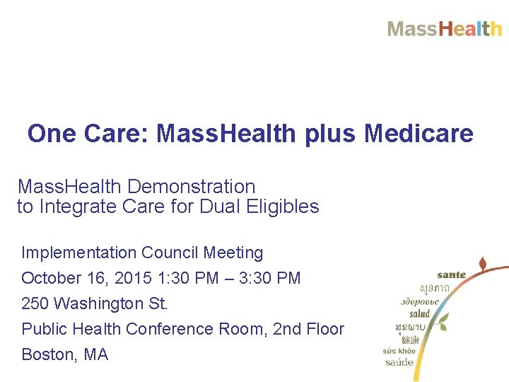 One Care: Mass. Health plus Medicare Mass. Health Demonstration to Integrate Care for Dual