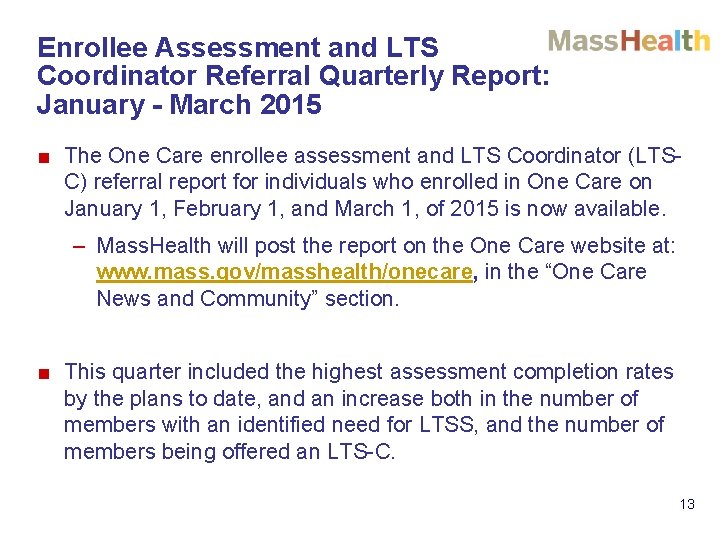 Enrollee Assessment and LTS Coordinator Referral Quarterly Report: January - March 2015 ■ The