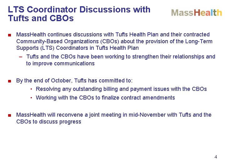 LTS Coordinator Discussions with Tufts and CBOs ■ Mass. Health continues discussions with Tufts