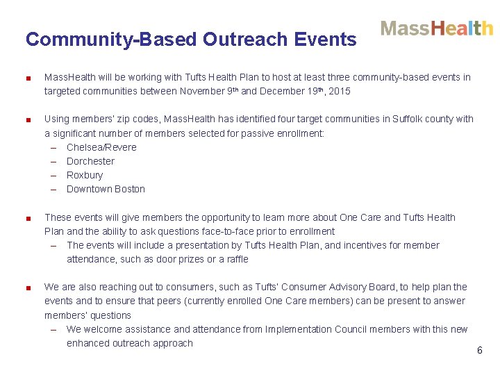 Community-Based Outreach Events ■ Mass. Health will be working with Tufts Health Plan to