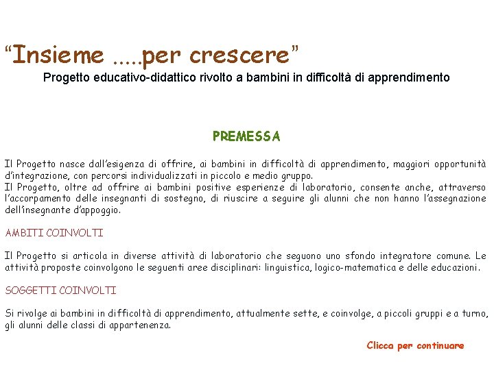 “Insieme. . . per crescere” Progetto educativo-didattico rivolto a bambini in difficoltà di apprendimento