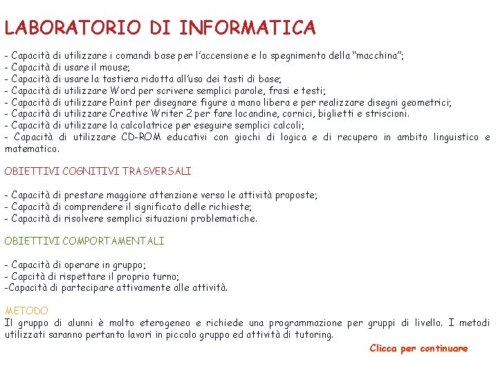 LABORATORIO DI INFORMATICA - Capacità di utilizzare i comandi base per l’accensione e lo