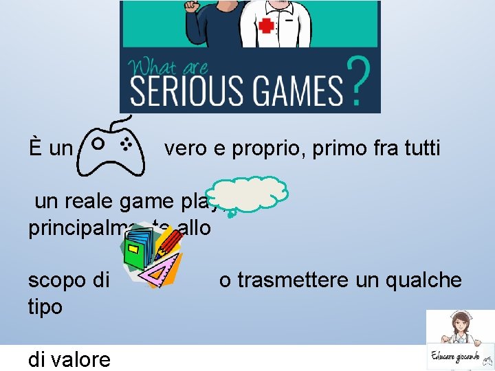 È un vero e proprio, primo fra tutti un reale game play, principalmente allo