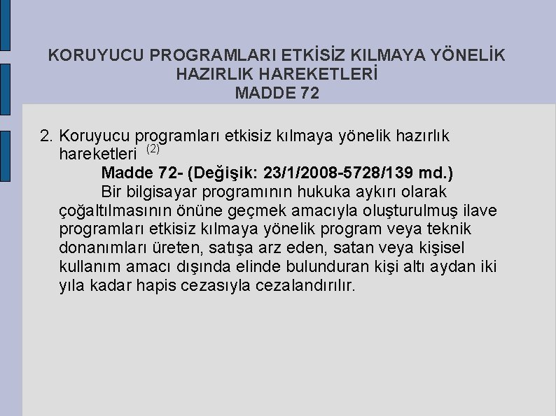 KORUYUCU PROGRAMLARI ETKİSİZ KILMAYA YÖNELİK HAZIRLIK HAREKETLERİ MADDE 72 2. Koruyucu programları etkisiz kılmaya