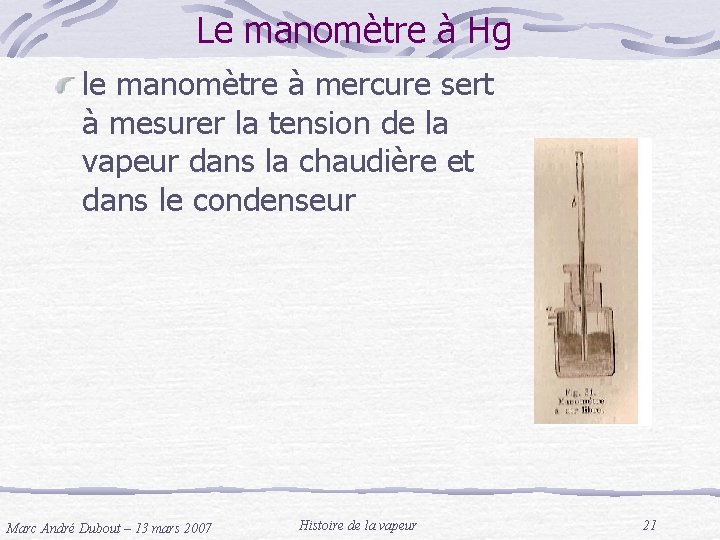 Le manomètre à Hg le manomètre à mercure sert à mesurer la tension de