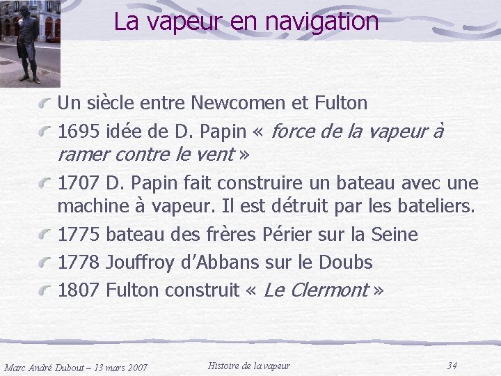 La vapeur en navigation Un siècle entre Newcomen et Fulton 1695 idée de D.