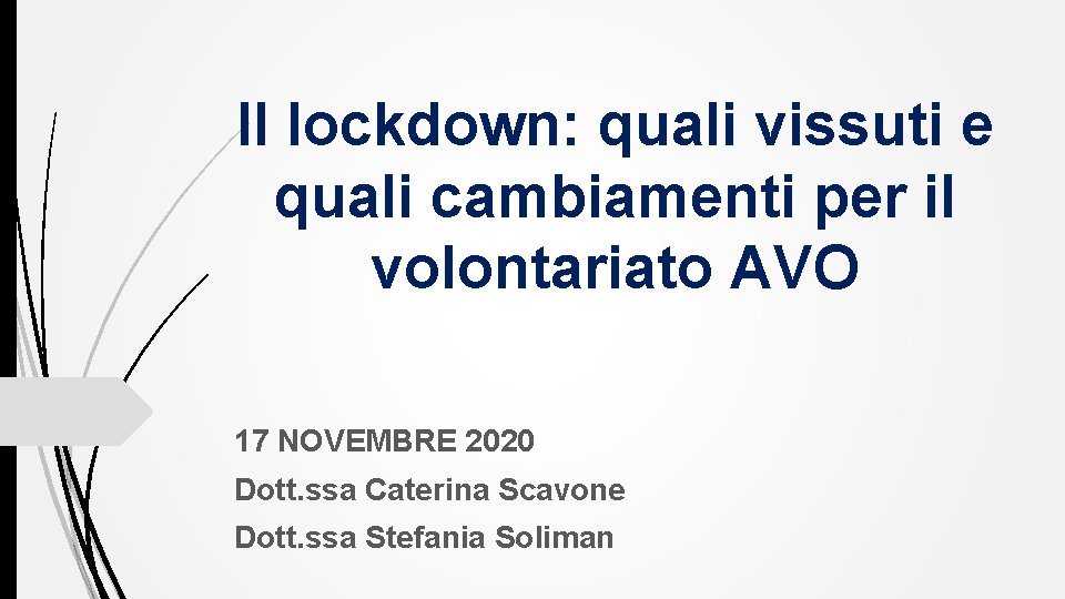 Il lockdown: quali vissuti e quali cambiamenti per il volontariato AVO 17 NOVEMBRE 2020