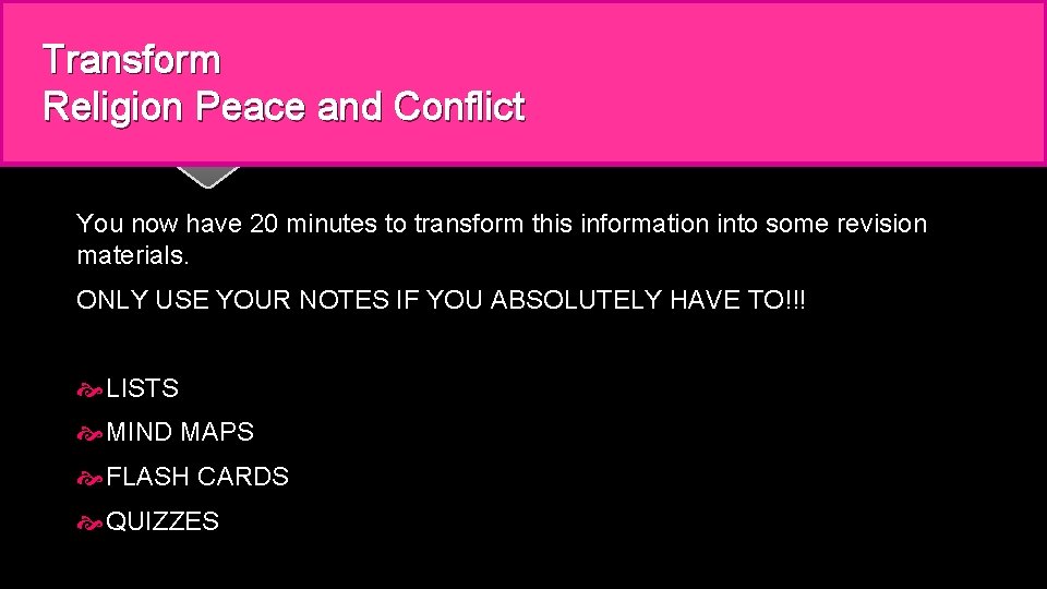 Transform Religion Peace and Conflict You now have 20 minutes to transform this information