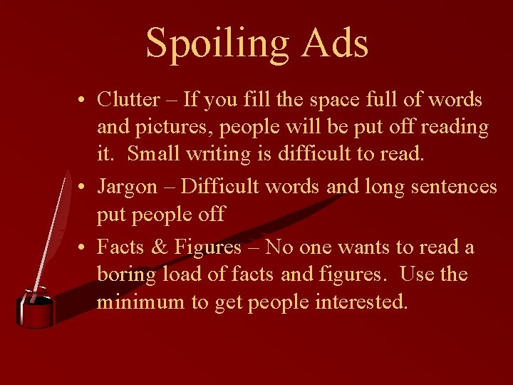 Spoiling Ads • Clutter – If you fill the space full of words and