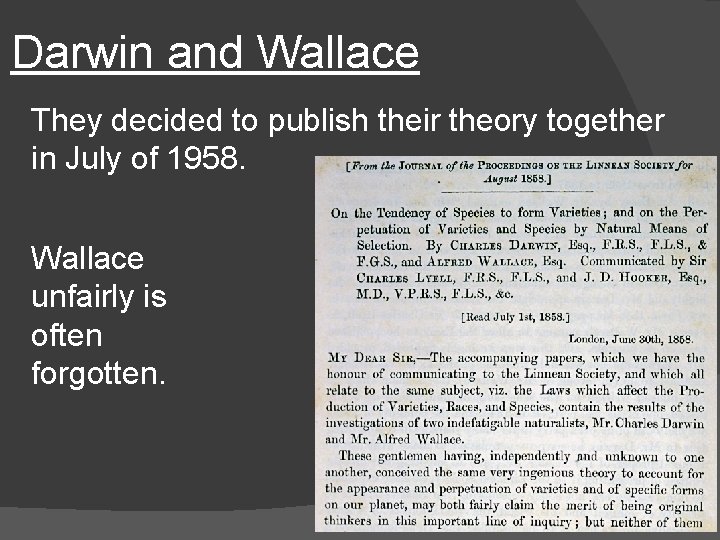 Darwin and Wallace They decided to publish their theory together in July of 1958.