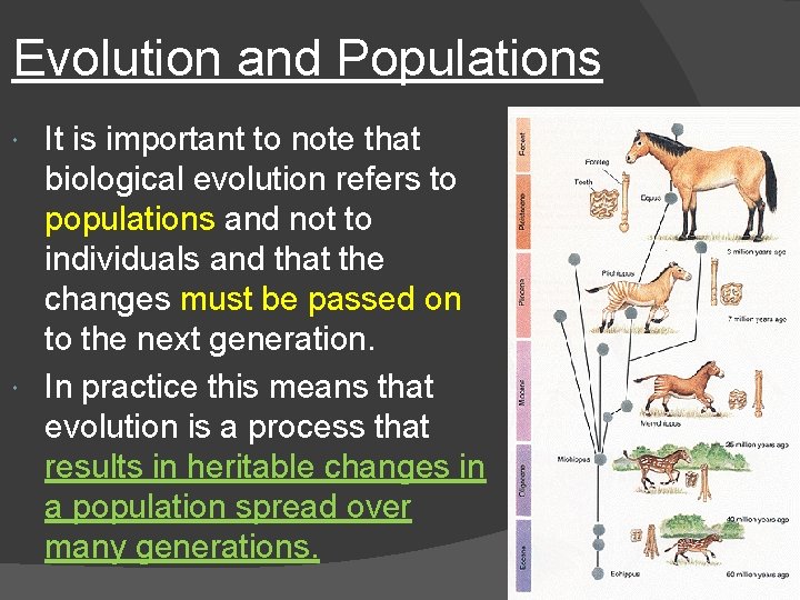 Evolution and Populations It is important to note that biological evolution refers to populations