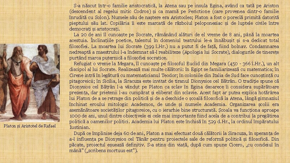 Platon și Aristotel de Rafael S a născut într o familie aristocratică, la Atena