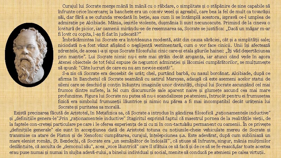 Curajul lui Socrate merge mână în mână cu o răbdare, o simplitate și o