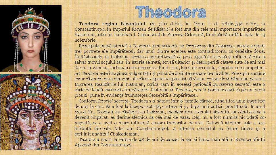 Theodora Teodora regina Bizanțului (n. 500 d. Hr. , în Cipru – d. 28.