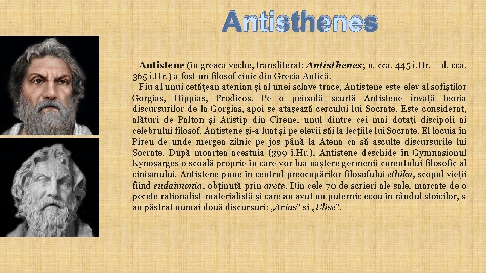 Antisthenes Antistene (în greaca veche, transliterat: Antisthenes; n. cca. 445 î. Hr. – d.