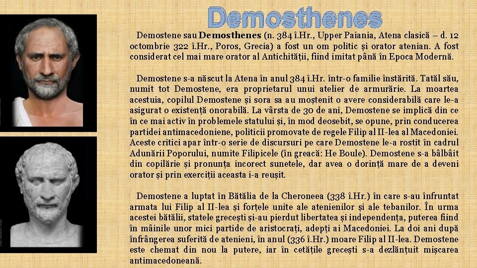 Demosthenes Demostene sau Demosthenes (n. 384 î. Hr. , Upper Paiania, Atena clasică –
