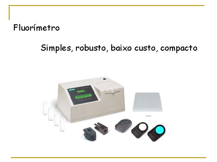 Fluorímetro Simples, robusto, baixo custo, compacto 