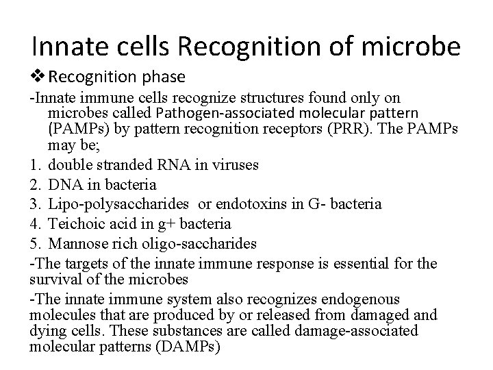 Innate cells Recognition of microbe v Recognition phase -Innate immune cells recognize structures found