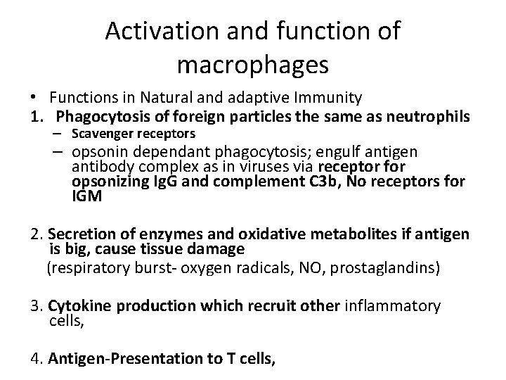 Activation and function of macrophages • Functions in Natural and adaptive Immunity 1. Phagocytosis