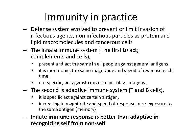 Immunity in practice – Defense system evolved to prevent or limit invasion of infectious