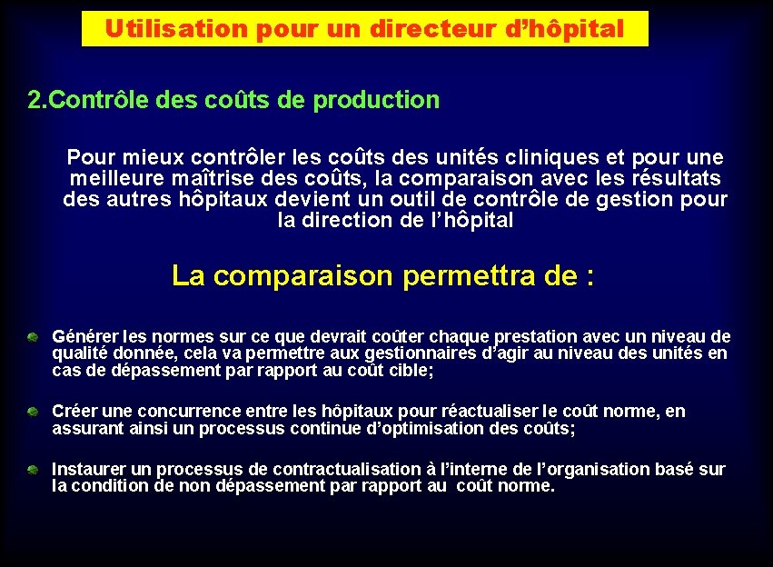 Utilisation pour un directeur d’hôpital 2. Contrôle des coûts de production Pour mieux contrôler