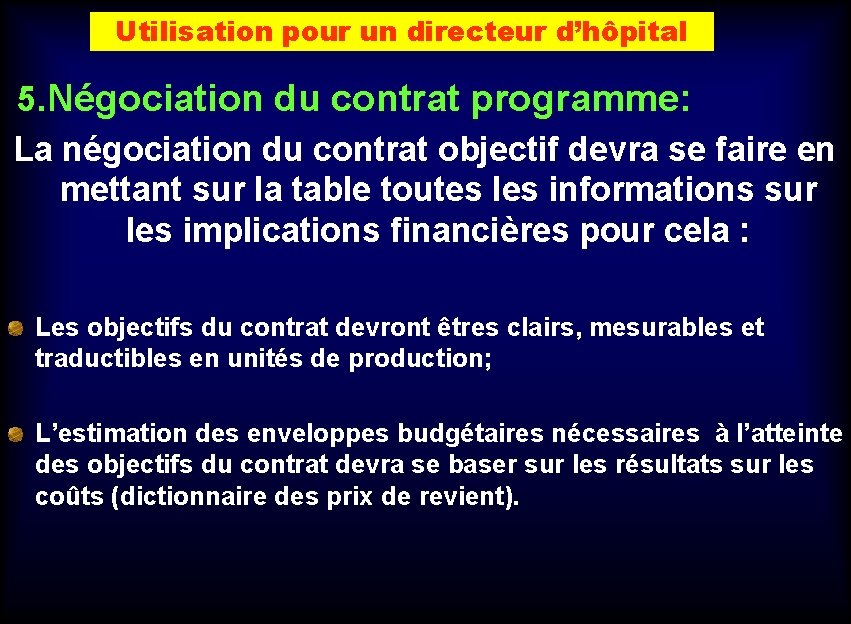 Utilisation pour un directeur d’hôpital 5. Négociation du contrat programme: La négociation du contrat