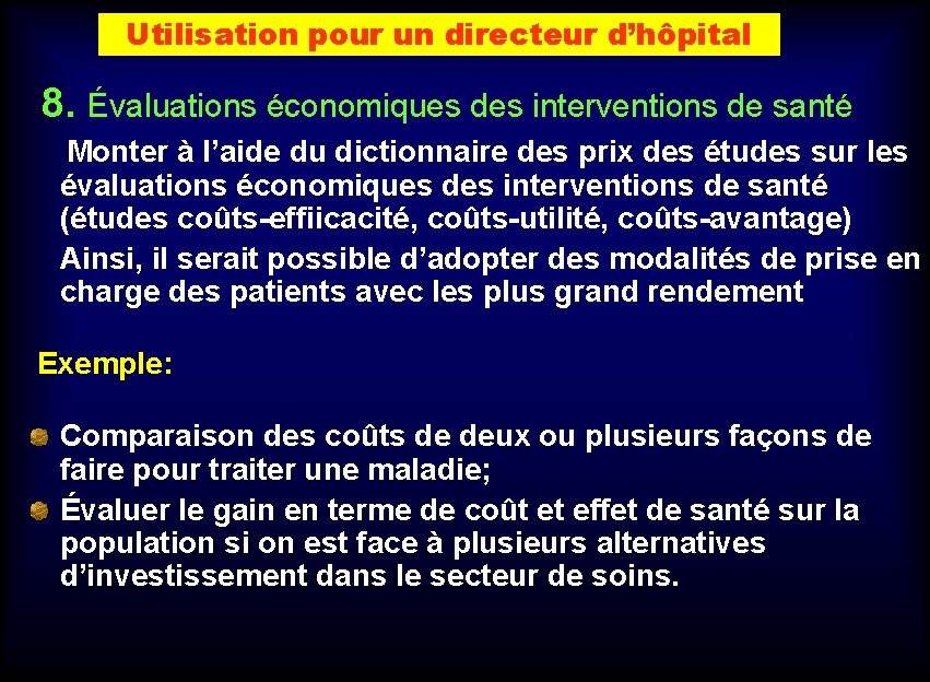 Utilisation pour un directeur d’hôpital 8. Évaluations économiques des interventions de santé Monter à