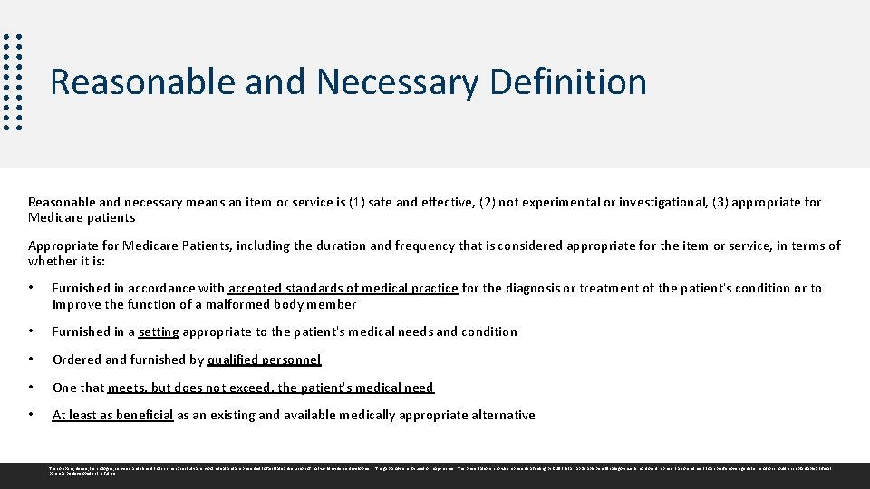 Reasonable and Necessary Definition Reasonable and necessary means an item or service is (1)