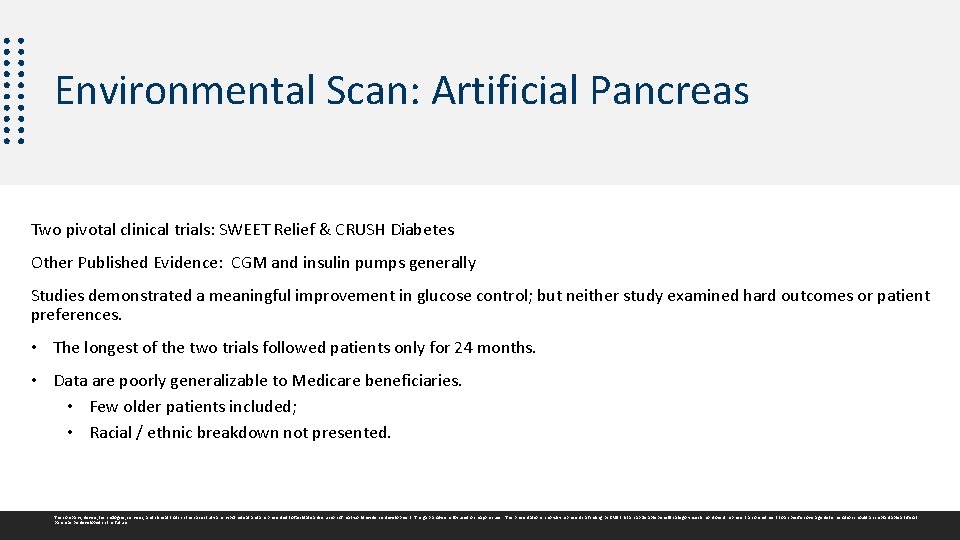 Environmental Scan: Artificial Pancreas Two pivotal clinical trials: SWEET Relief & CRUSH Diabetes Other