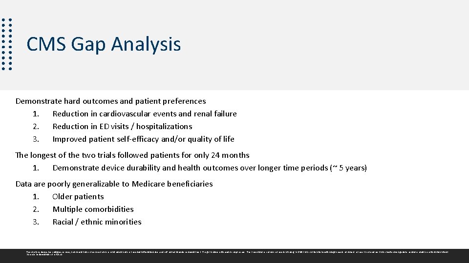 CMS Gap Analysis Demonstrate hard outcomes and patient preferences 1. Reduction in cardiovascular events