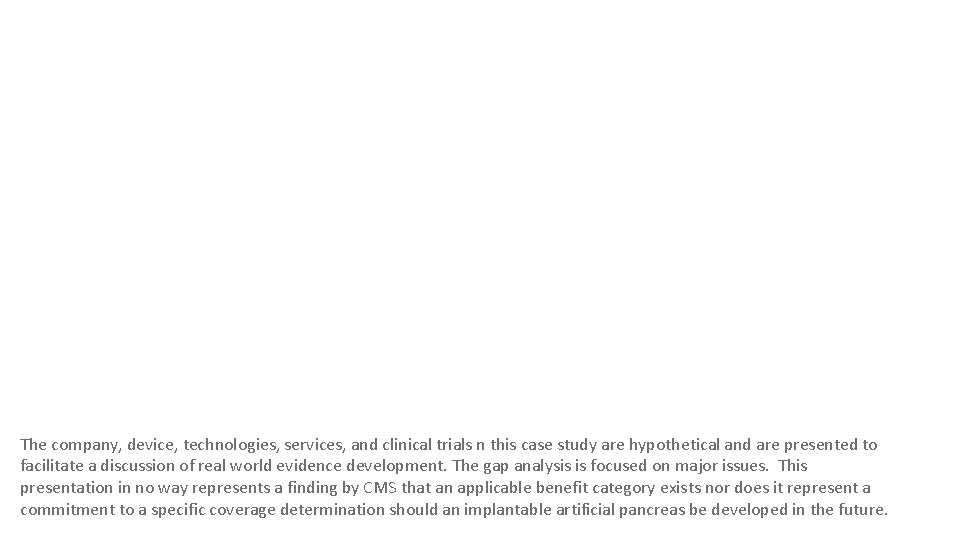 The company, device, technologies, services, and clinical trials n this case study are hypothetical