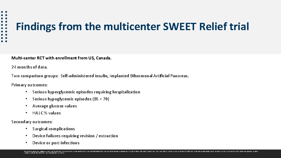 Findings from the multicenter SWEET Relief trial Multi-center RCT with enrollment from US, Canada.