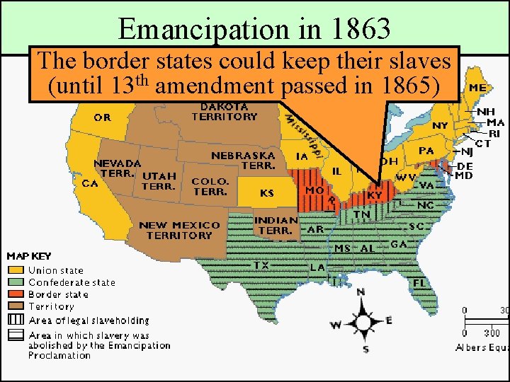 Emancipation in 1863 The border states could keep their slaves (until 13 th amendment