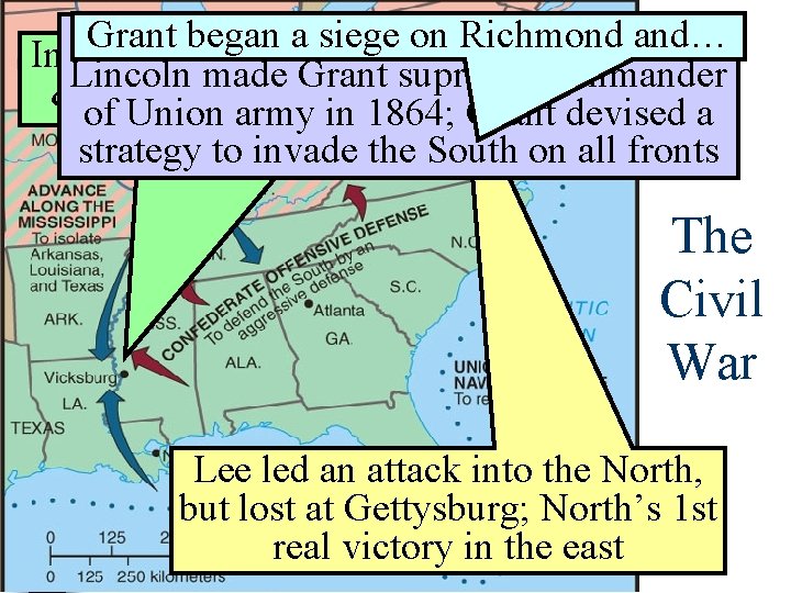 Grant began a siege on Richmond and… Due to Grant’s success in the west,