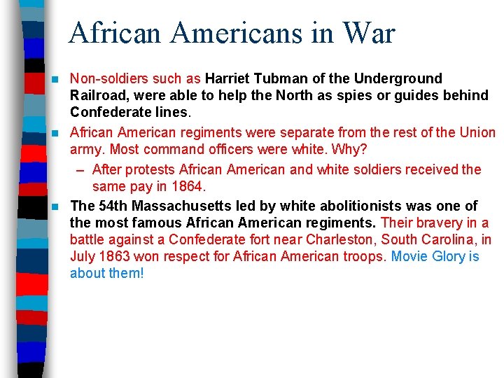 African Americans in War Non-soldiers such as Harriet Tubman of the Underground Railroad, were