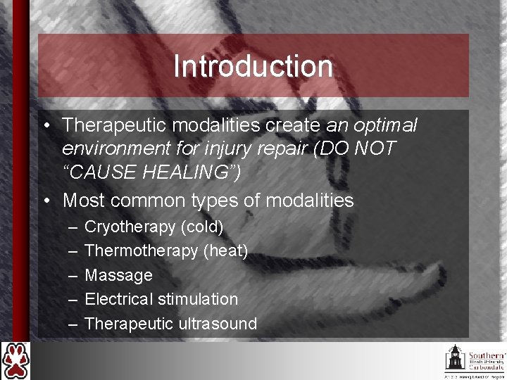 Introduction • Therapeutic modalities create an optimal environment for injury repair (DO NOT “CAUSE