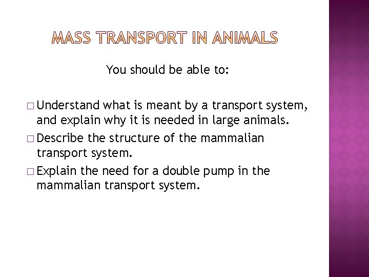 You should be able to: � Understand what is meant by a transport system, You should be able to: � Understand what is meant by a transport system,