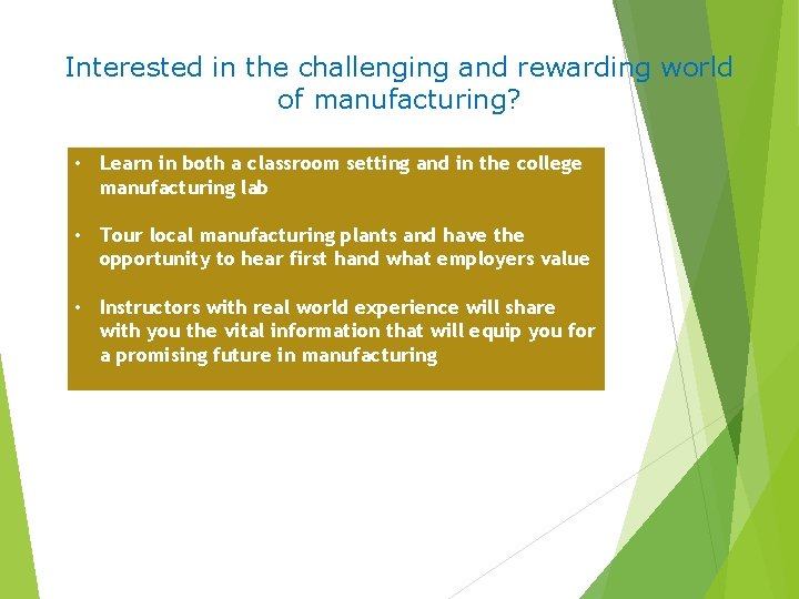 Interested in the challenging and rewarding world of manufacturing? • Learn in both a