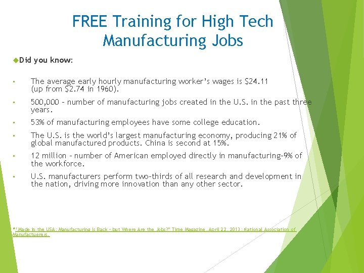 FREE Training for High Tech Manufacturing Jobs Did you know: • The average early