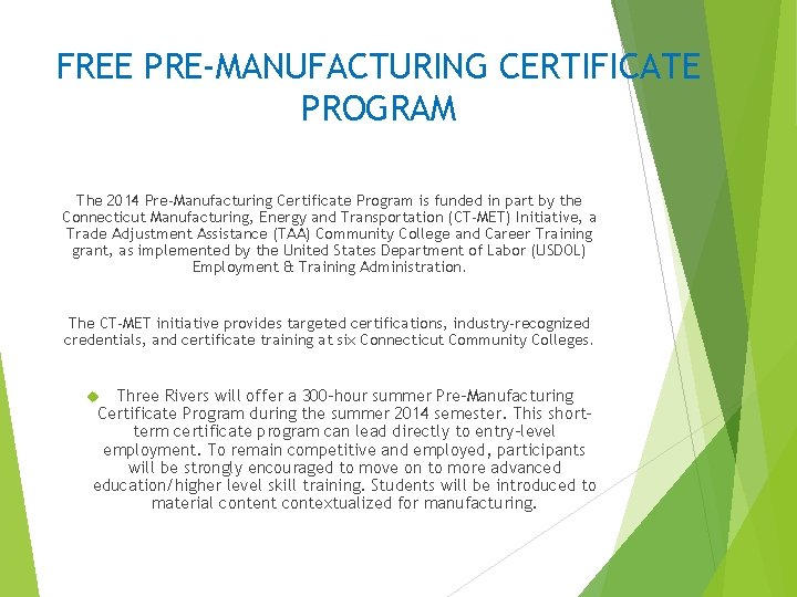 FREE PRE-MANUFACTURING CERTIFICATE PROGRAM The 2014 Pre-Manufacturing Certificate Program is funded in part by