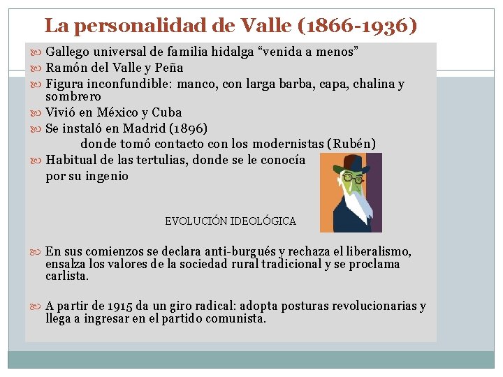 La personalidad de Valle (1866 -1936) Gallego universal de familia hidalga “venida a menos”