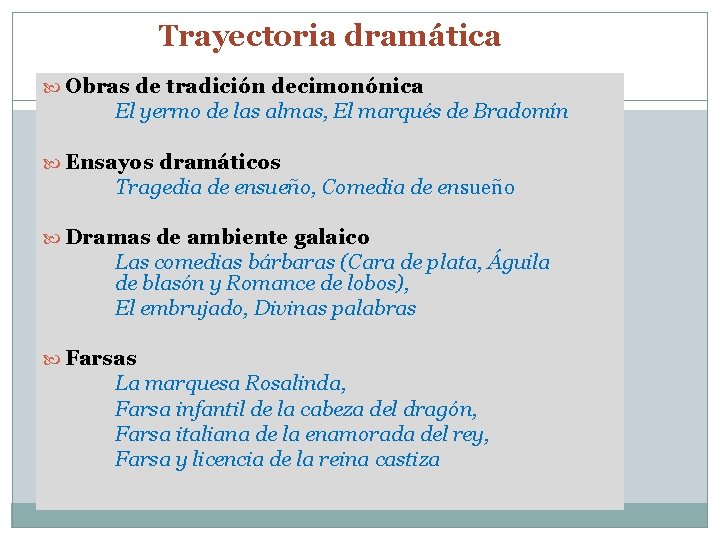 Trayectoria dramática Obras de tradición decimonónica El yermo de las almas, El marqués de