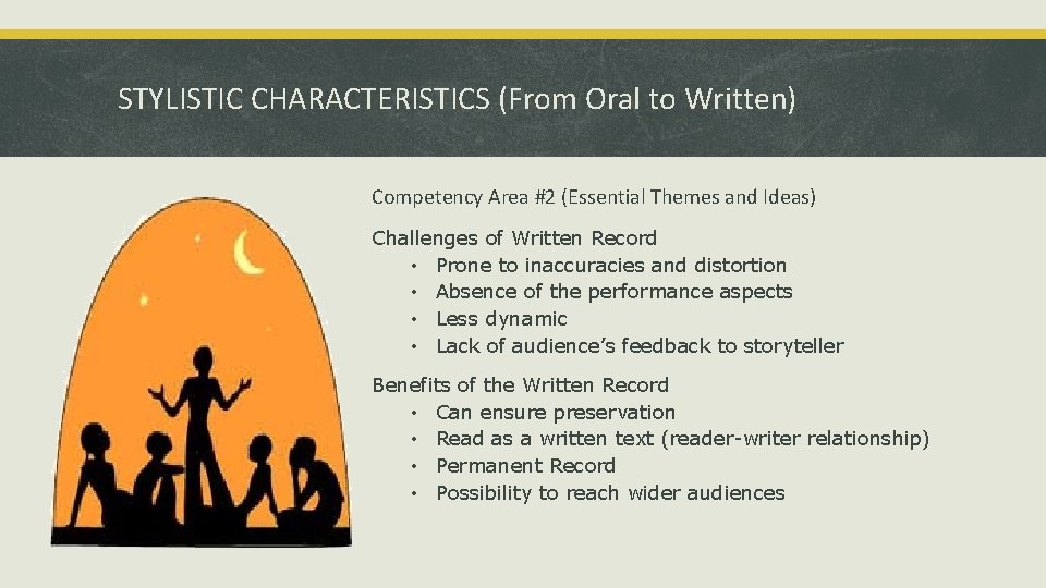 STYLISTIC CHARACTERISTICS (From Oral to Written) Competency Area #2 (Essential Themes and Ideas) Challenges